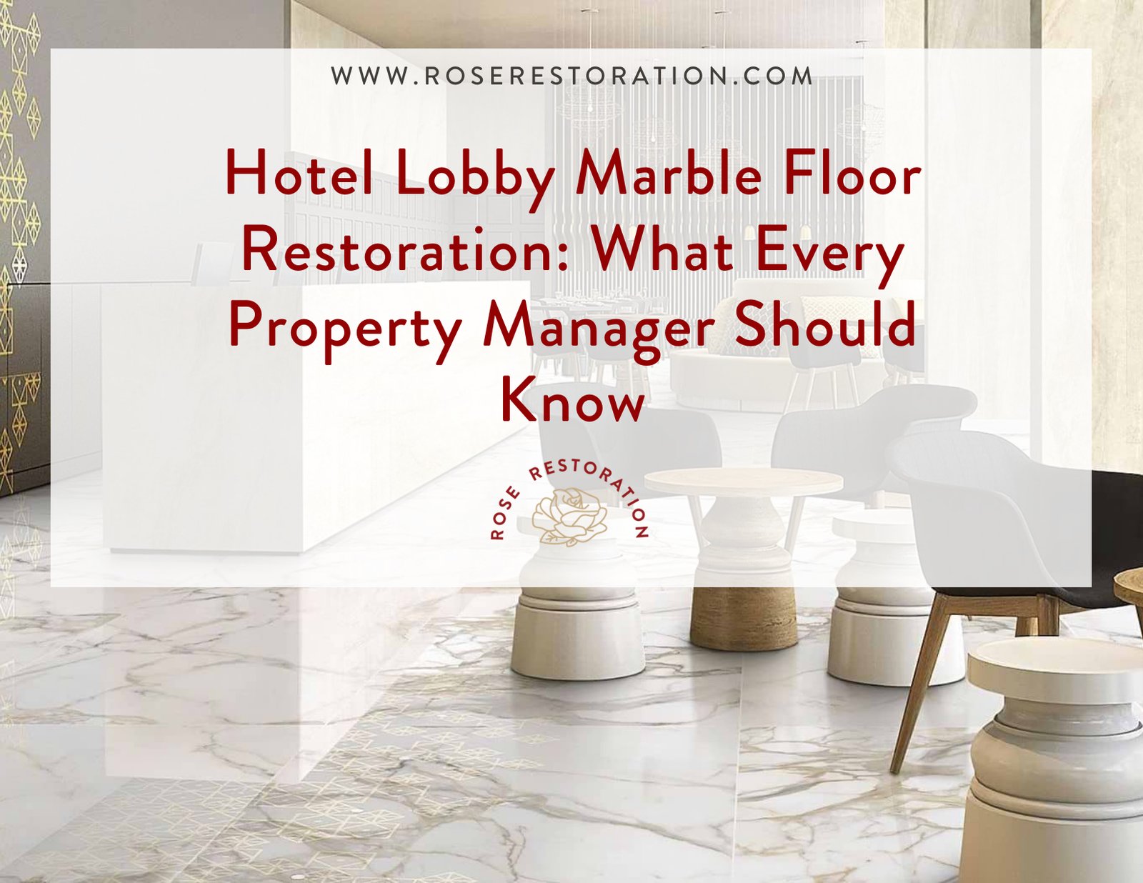 Hotel lobby marble floor — everything property managers should know about restoration