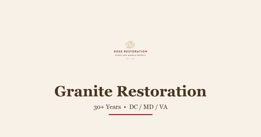 Granite Countertop Damage Prevention — Rose Restoration DC MD VA